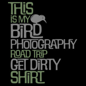 This is my Bird Photography Road Trip Get Dirty shirt - AS Colour Womens Premium Crew Design